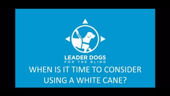 When is it Time to Consider Using a White Cane?
